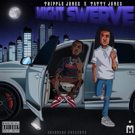 MIGHT SWERVE ft. Tripple Jones | Boomplay Music