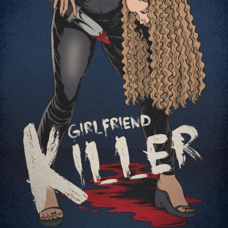 Girlfriend Killer | Boomplay Music