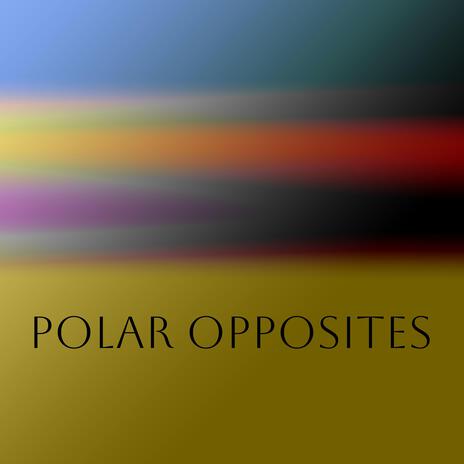 polar opposites | Boomplay Music