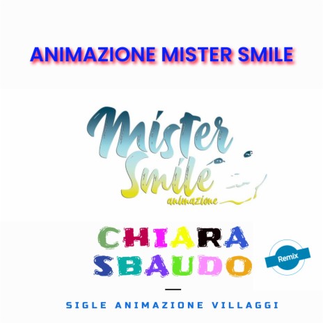 Sigla Mister Smile (REMIX) ft. Chiara SBAUDO | Boomplay Music