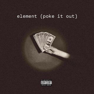 Element (Poke It Out)