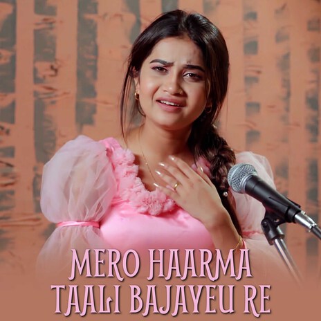 Mero Haarma Taali Bajayeu Re | Boomplay Music