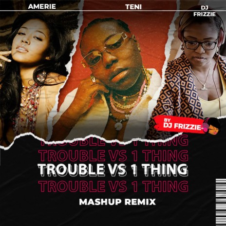 Trouble x 1Thing | Boomplay Music