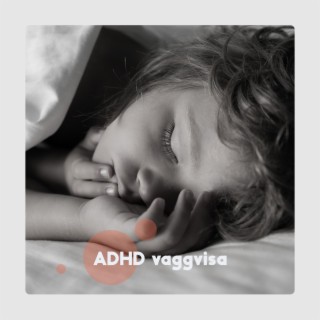 ADHD vaggvisa: Lugn ljudterapi för barn, Avslappningsmusik, Djup sömn, Lugn och harmoni