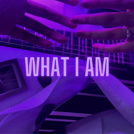 What I Am | Boomplay Music