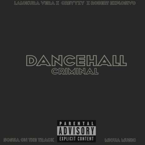 Dancehall Criminal ft. Creyyzy, Mr Micua, Robert Explosivo & Lalokura Vera