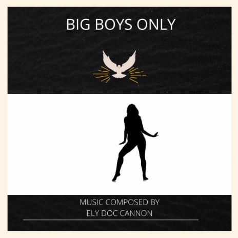 BIG BOYS ONLY | Boomplay Music