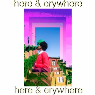 here & erywhere