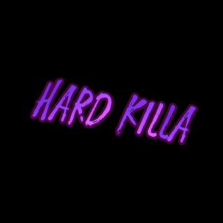 Hard Killa | Boomplay Music