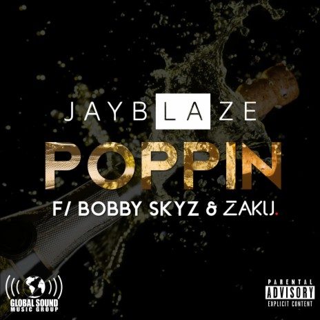 Poppin' (feat. Bobby Skyz & Zaku) | Boomplay Music