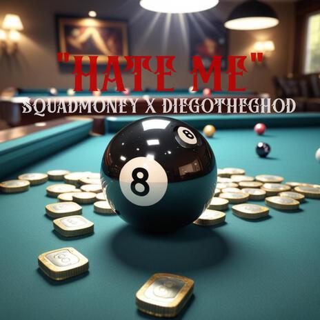 HATE ME ft. SquadMoney