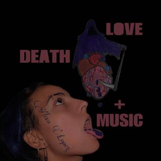 Love, Death + Music