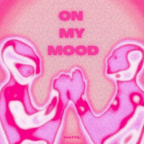 On My Mood | Boomplay Music