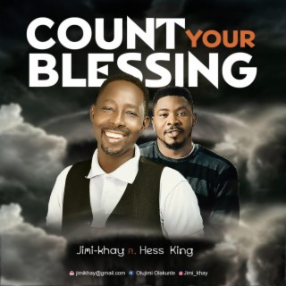 COUNT YOUR BLESSING ft. HESS KING lyrics | Boomplay Music