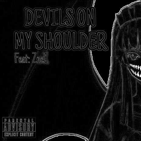 DEVILS ON MY SHOULDER ft. ZenX | Boomplay Music