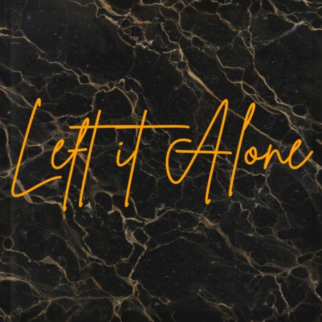 Left it Alone | Boomplay Music