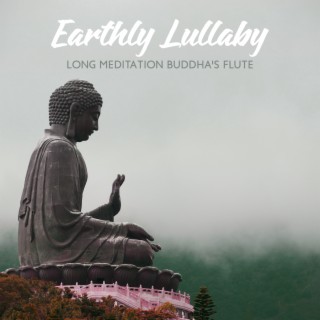 Earthly Lullaby - Long Meditation Buddha's Flute and Peaceful Garden