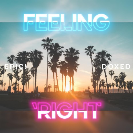 Feeling 'Right (feat. Doxed) ((Extended Mix))