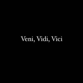 Veni, Vidi, Vici