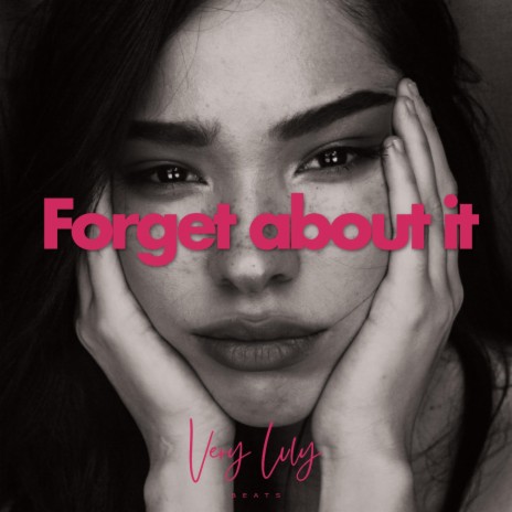 Forget about it | Boomplay Music