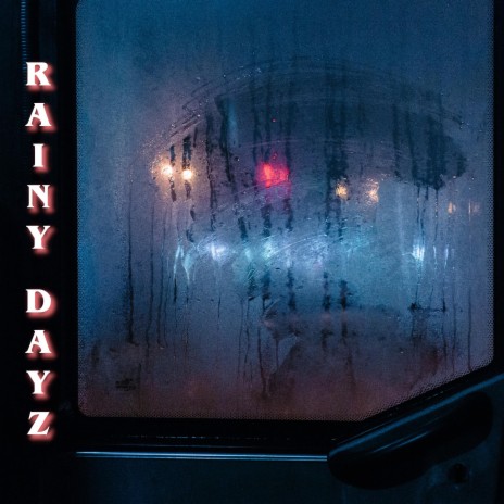 Rainy Dayz | Boomplay Music