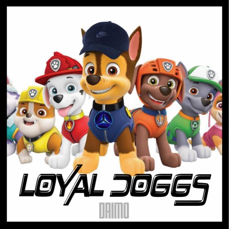 Loyal Doggs (Paw Patrol)