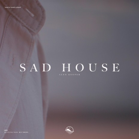 Sad House | Boomplay Music
