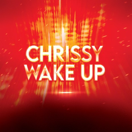 Chrissy Wake Up