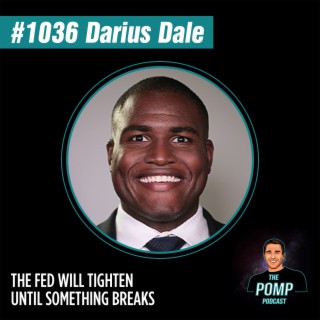 #1036 Darius Dale On Why The Fed Will Tighten Until Something Breaks