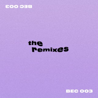 BEC 003 - The Remixes