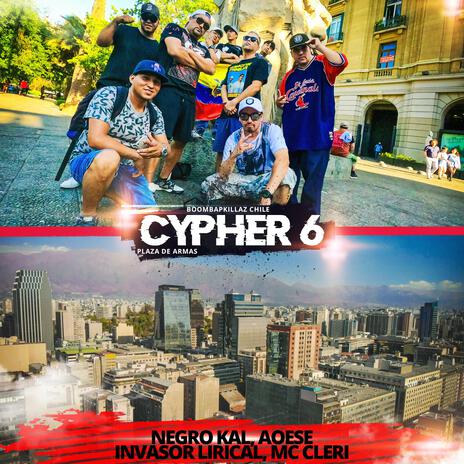 Chile Cypher 6 ft. Negro Kal, Aoese, Invasor Lirical & Mc Cleri | Boomplay Music