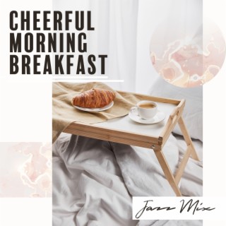 Cheerful Morning Breakfast Jazz Mix - Guitar Songs, Pure Instrumental Beats