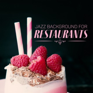 Jazz Background for Restaurants: Friendly Ambience, Amazing Jazz Collection, Restaurant Music