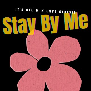 Stay By Me