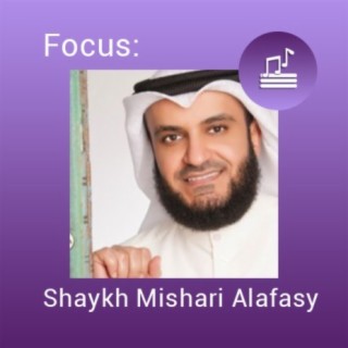 Focus: Shaykh Mishari Alafasy