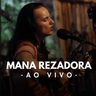 Mana Rezadora (Ao Vivo)