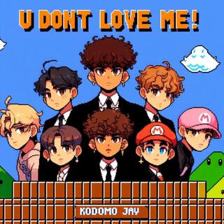 udontloveme! (sped up) lyrics | Boomplay Music