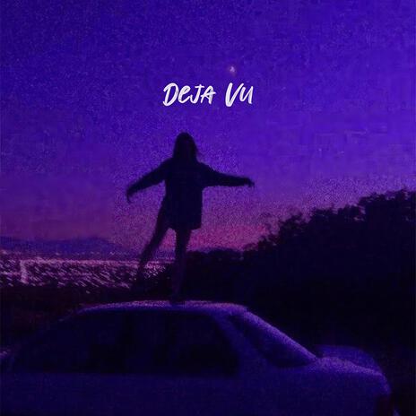 Deja Vu | Boomplay Music