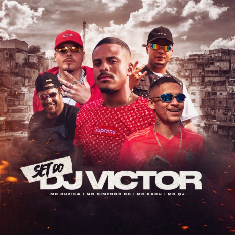 Set do Dj Victor ft. Mc Ruzika, Mc Dimenor Dr, MC QJ & Dj Victor | Boomplay Music