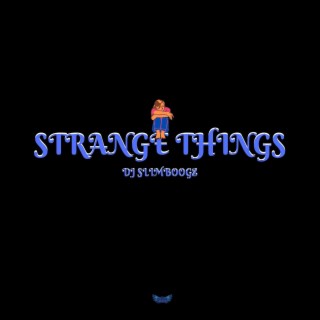 Strange Things