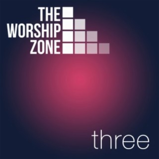 The Worship Zone Three