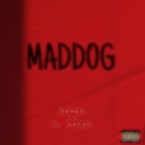 Maddog ft. Kaspa & T. Kabash | Boomplay Music