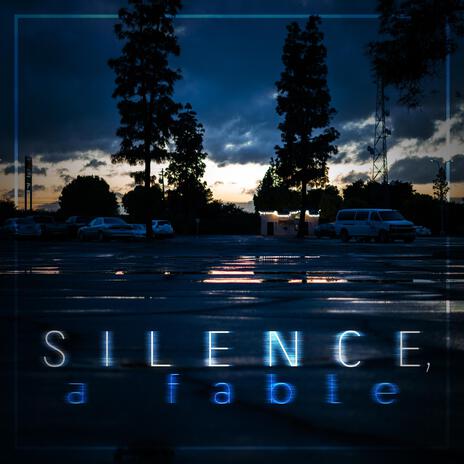 Silence, A Fable | Boomplay Music