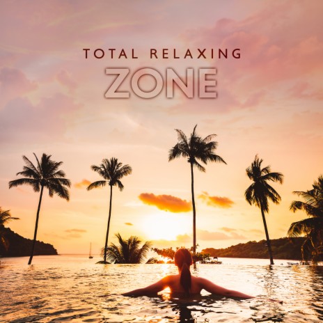 Total Relaxation | Boomplay Music