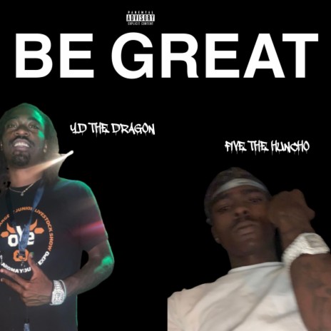 Be Great ft. Yd The Dragon