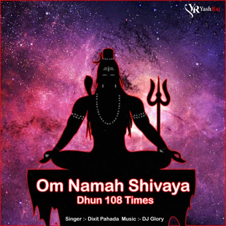 Om Namah Shivaya Dhun 108 Times ft. Dixit Pahada | Boomplay Music