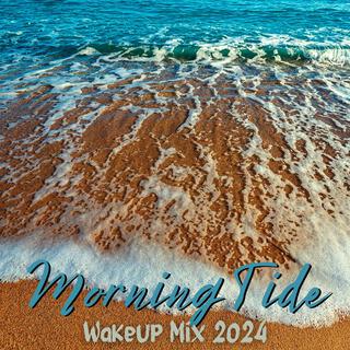 Morning Tide: Wakeup Mix 2024, Deep House Lounge, Summer Party Hits