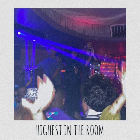 Highest In The Room | Boomplay Music