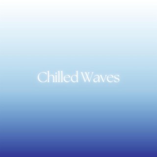 Chilled Waves