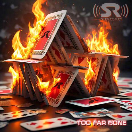 Too Far Gone | Boomplay Music